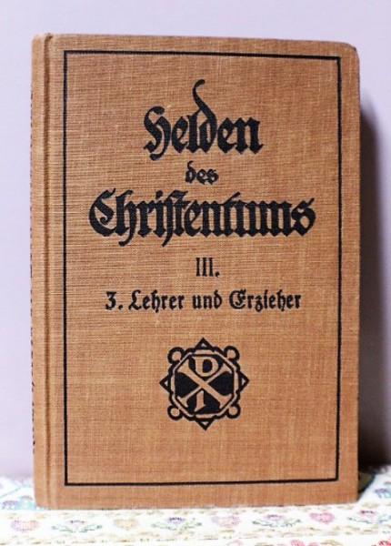 Buch, Helden des Christentums III Neuzeit 1934 Martyrer LaSalle von Liguori #7051